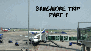 Bangalore Trip - Grow With Nahid